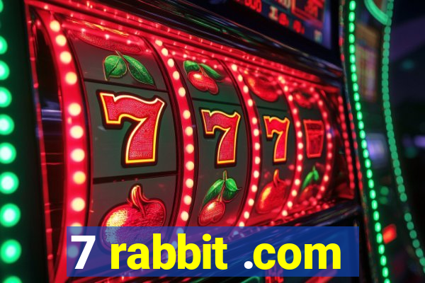 7 rabbit .com